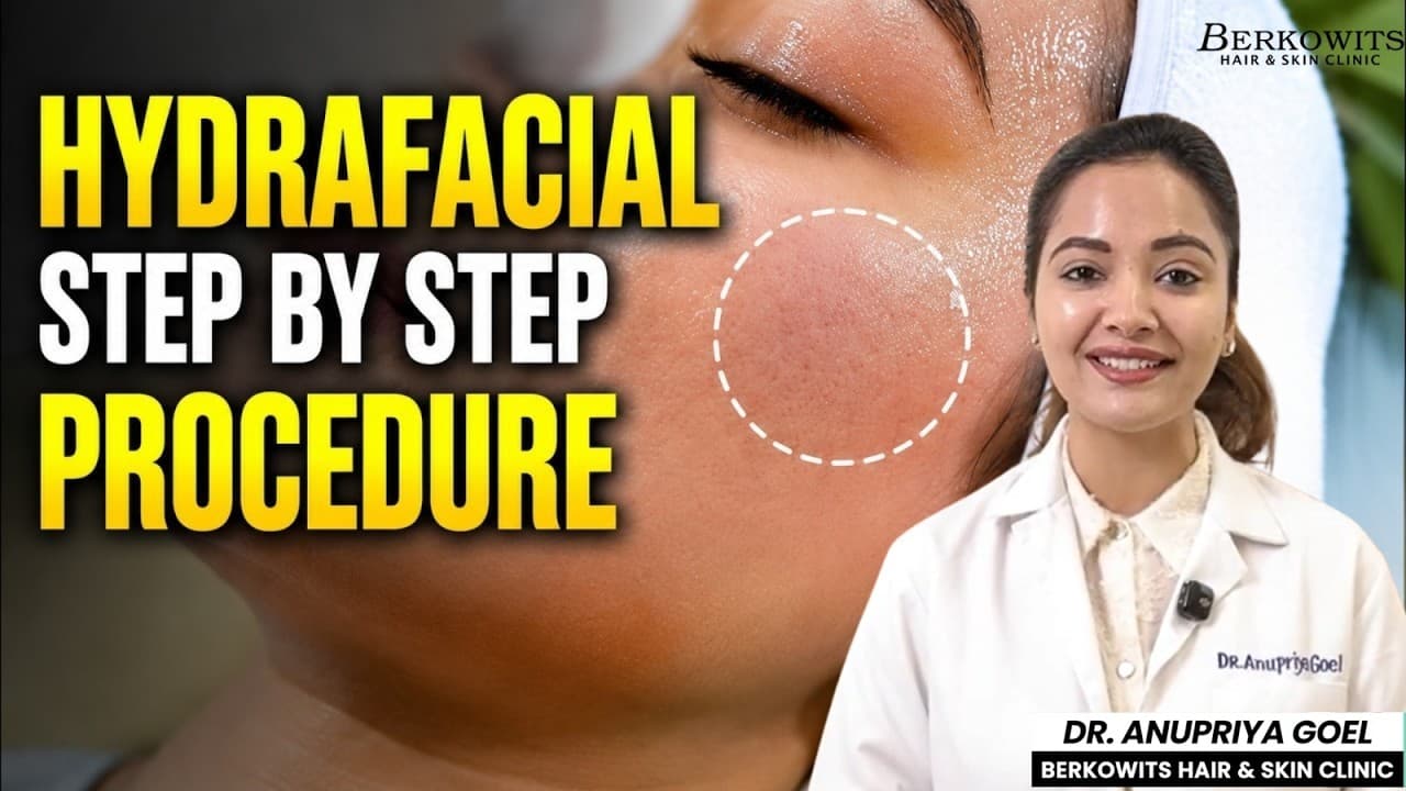 HydraFacial Step by Step: Get Glowing Skin Instantly | Berkowits Hair & Skin Clinic